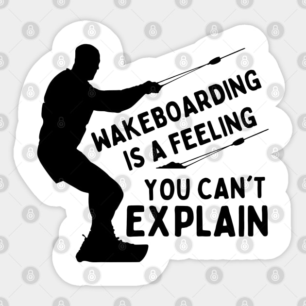 Wakeboarding Is A Feeling You Can't Explain Funny Wakeboarding Adventure Sticker by Mochabonk